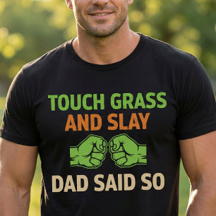 T-shirt Toucher l'herbe Gamer Slay Citation avec humour de