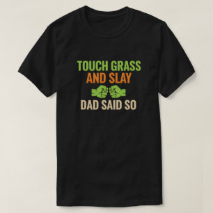 T-shirt Toucher l'Herbe Gamer Slay Citation avec Humour de