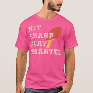 T-shirt Toucher Sharp Jouer Smarter Ping Pong Tennis De Ta
