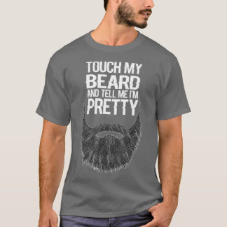 T-shirt touchez ma barbe et dites-moi que je suis jolie po