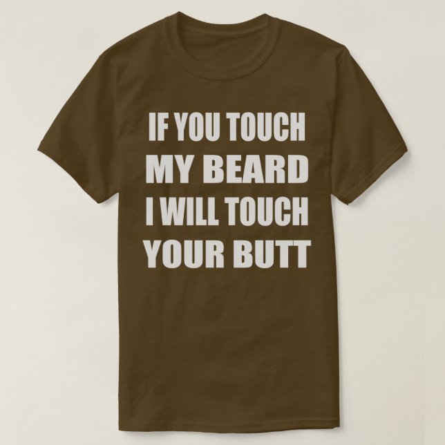 T-shirt Touchez Ma Barbe Je Toucherai Votre Beurre (Design devant)