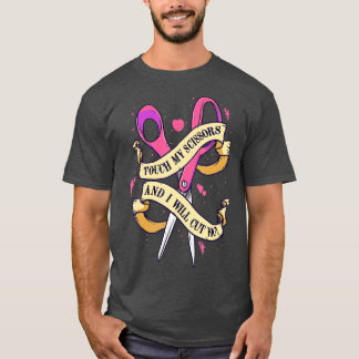 T-shirt Touchez Mes Ciseaux Et Je Te Couperai La Vente De 