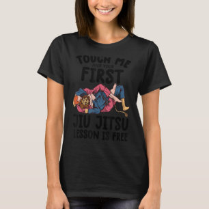 T-shirt Touchez-moi et votre premier jiu jitsu Leçon est l