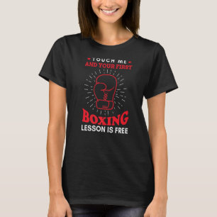 T-shirt Touchez-Moi Et Votre Première Leçon De Boxe Est Bo