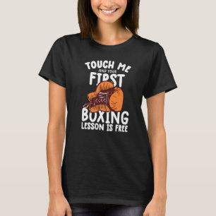 T-shirt Touchez-Moi Et Votre Première Leçon De Boxe Est Bo
