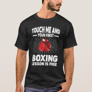 T-shirt Touchez-Moi Et Votre Première Leçon De Boxe Est Bo