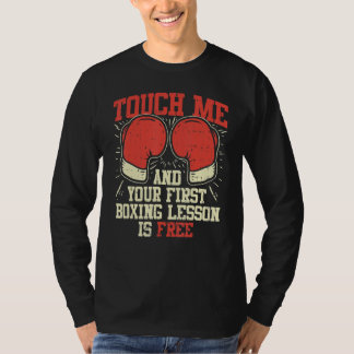 T-shirt Touchez-Moi Et Votre Première Leçon De Boxe Est Gr