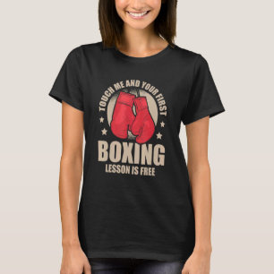 T-shirt Touchez-moi et votre première leçon de boxe est gr