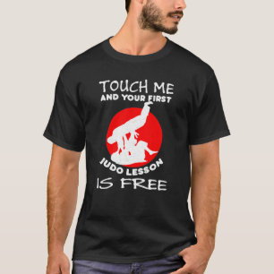 T-shirt Touchez-moi et votre première leçon de Judo est gr