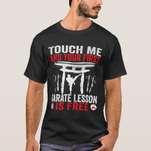 T-shirt Touchez-Moi Et Votre Première Leçon De Karaté Est
