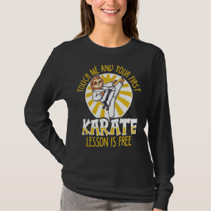 T-shirt Touchez-Moi Et Votre Première Leçon De Karaté Est