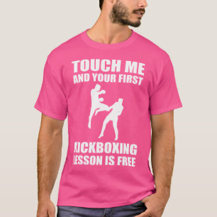 T-shirt Touchez-Moi Et Votre Première Leçon De Kickboxing 