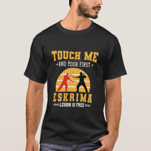 T-shirt Touchez-moi et votre première leçon Eskrima est gr