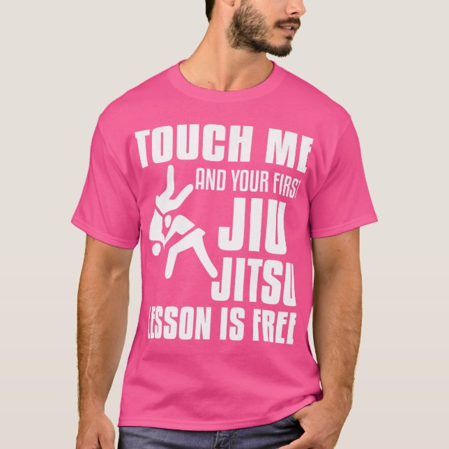 T-shirt Touchez-Moi Et Votre Première Leçon Jiu Jitsu Est  (Devant)