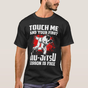 T-shirt Touchez-Moi Et Votre Première Leçon Jiu Jitsu Est