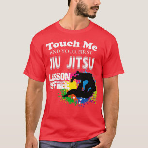 T-shirt Touchez-Moi Premier Jiu Jitsu Leçon Est Gratuit Es