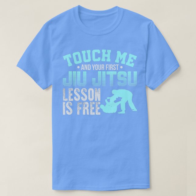 T-shirt Touchez-moi Premier Jiu Jitsu Leçon Est Libre Brés (Design devant)