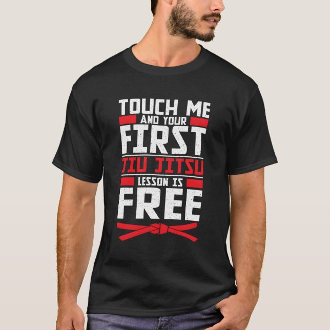 T-shirt Touchez-moi Premier Jiu Jitsu Leçon Est Libre Brés (Devant)
