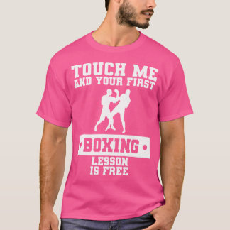 T-shirt Touchez-Moi Votre Première Leçon De Boxe Est Gratu