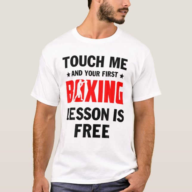 T-shirt Touchez-Moi Votre Première Leçon Est La Boxe De Bo (Devant)