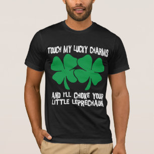 T-shirt Touchez My Lucky Charms - Je Choke Your..