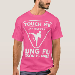 T-shirt Touchez Pour Votre Premier Kung Fu Leçon Kung Fu C