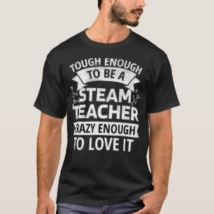 T-shirt Tough STEAM Enseignant Sciences Génie technologiqu