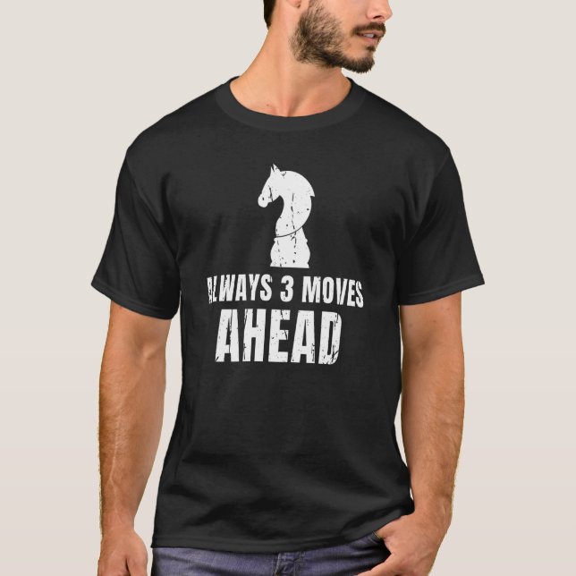T-shirt Toujours 3 Déménagements Devant Joueur D'Échecs En (Devant)