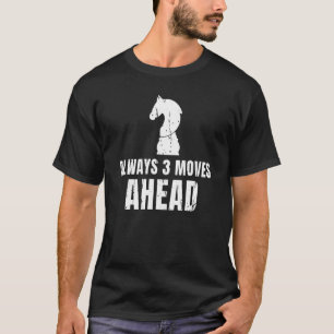 T-shirt Toujours 3 Déménagements Devant Joueur D'Échecs En