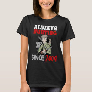 T-shirt Toujours à la chasse depuis 2004