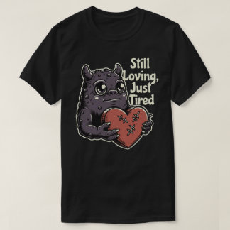 T-shirt Toujours amoureux, juste fatigué