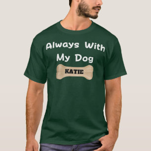 T-shirt Toujours avec mon chien KATIE