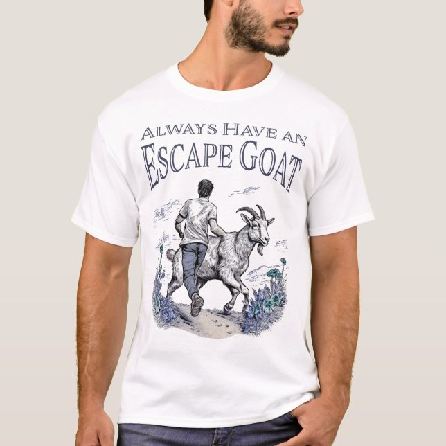 T-shirt Toujours avoir une chèvre d'évasion (articles plus (Devant)