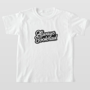 T-shirt Toujours Bookhaul – Conception Amusante pour les A
