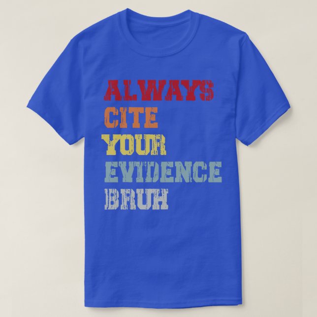 T-shirt Toujours Citer Votre Preuve Brut (Design devant)