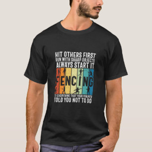 T-shirt Toujours Commencer L'Escrime Ferme Sport Pun