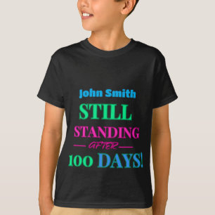 T-shirt Toujours debout Après 100 Jours ! -Personnalisable