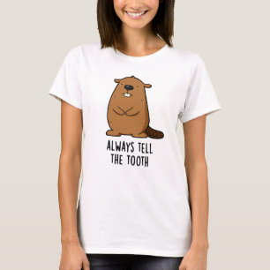 T-shirt Toujours Dire À La Dent Positve Animal Beaver Pun
