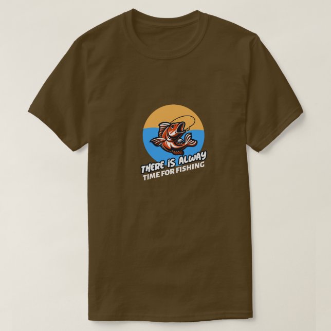 T-SHIRT TOUJOURS DU TEMPS POUR LA PÊCHE (Design devant)