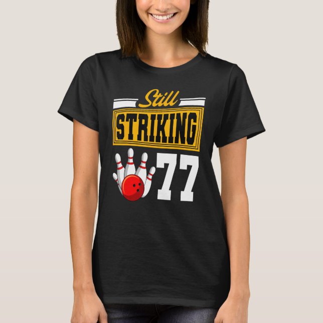 T-shirt Toujours en grève 77 Anniversaire Bowling Annivers (Devant)