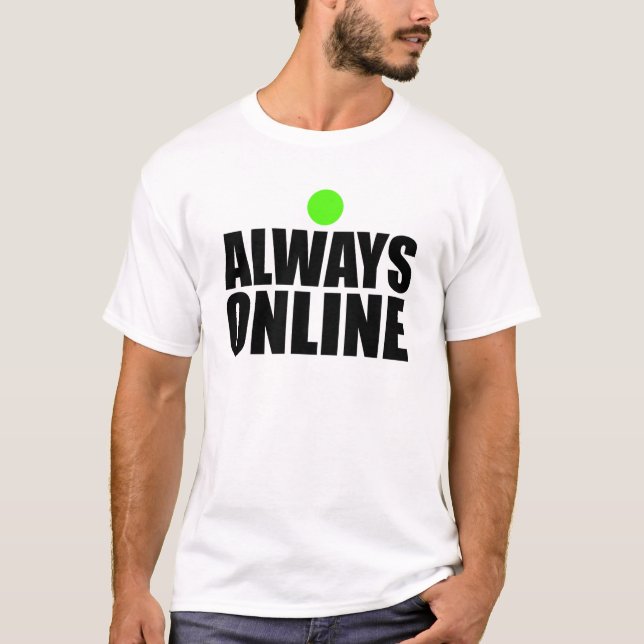 T-shirt Toujours en ligne (Devant)