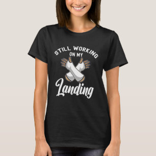 T-shirt Toujours en train de travailler sur mon atterrissa