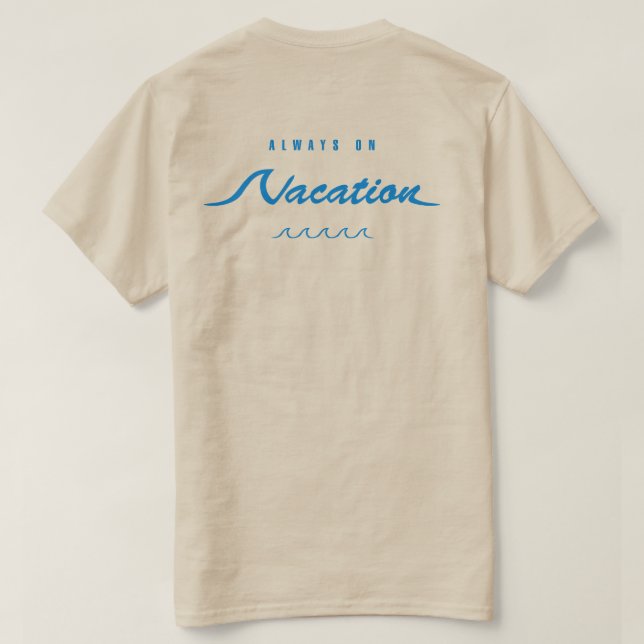 T-shirt Toujours en vacances (Design dos)