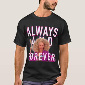 T-shirt Toujours et pour toujours - Alyssa Edwards