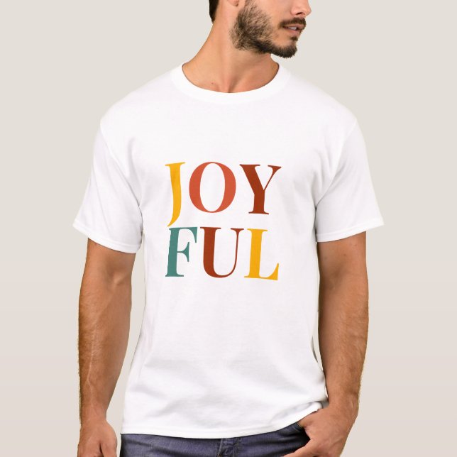 T-shirt Toujours être Joyeux T Chemise Choisir la phrase d (Devant)