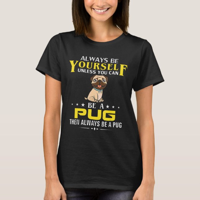 T-shirt Toujours être soi-même à moins que vous ne puissie (Devant)