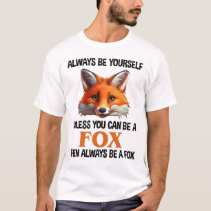 T-shirt Toujours être soi-même à moins que vous puissiez ê