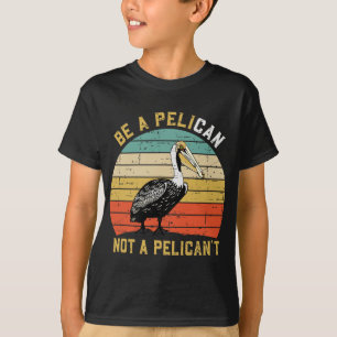 T-shirt Toujours être un pélican pas un pélican't - Nouvea