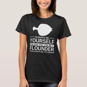 T-shirt Toujours Être Votre Flounder Cadeau Cadeau Pour Ho