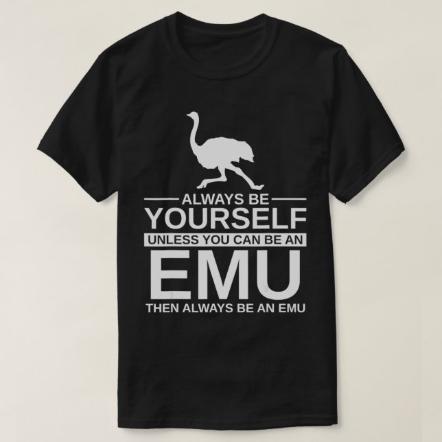 T-shirt Toujours Être Vous-Même Emu Don Pour Hommes Femmes (Design devant)